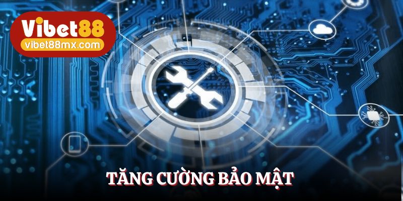 Bảo trì Vibet88 giúp tăng cường hệ thống bảo mật