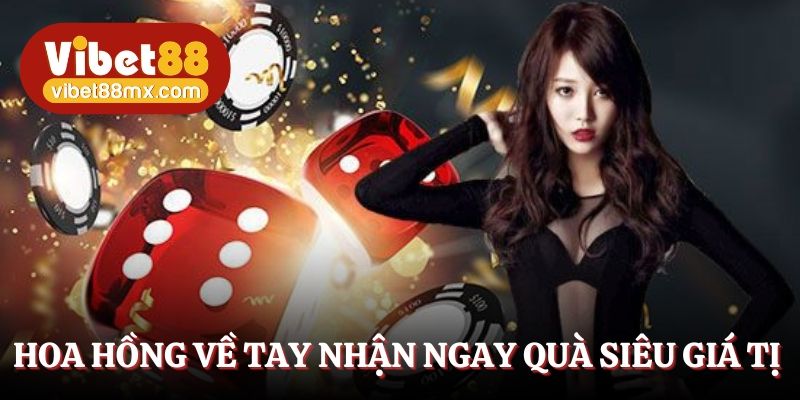 hoa hong ve tay nhan ngay qua vo cung gia tri thiet thuc 1 1