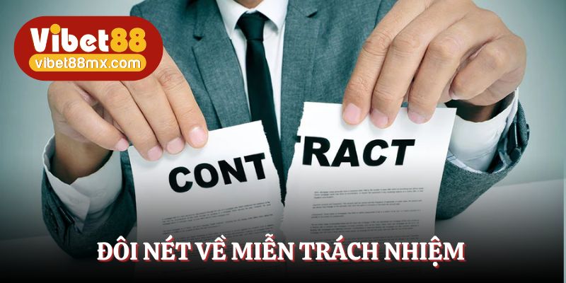 Miễn trách nhiệm - Chính sách quan trọng tại Vibet88