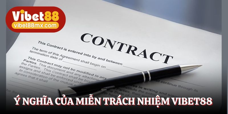 Miễn trách nhiệm Vibet88 có ý nghĩa siêu quan trọng